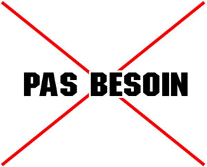 Non, pas besoin.